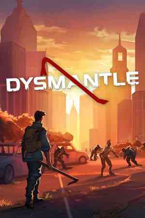 《DYSMANTLE》官方版》免费下载|动作游戏·生存·开放世界·僵尸·基地建设